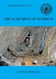 British Mining No 99  The Lead Mines of Tyndrum